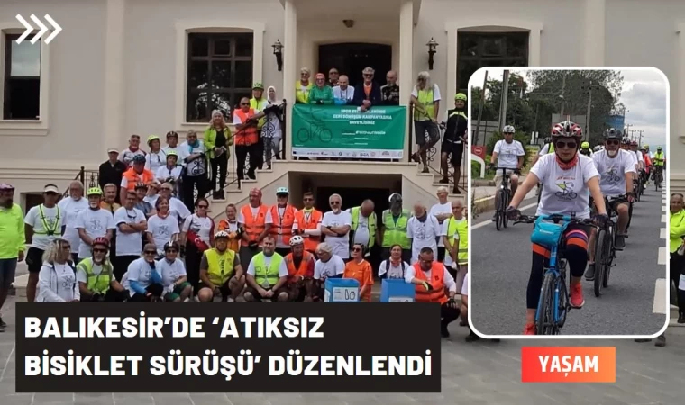 Balıkesir’de ‘Atıksız Bisiklet Sürüşü’ düzenlendi