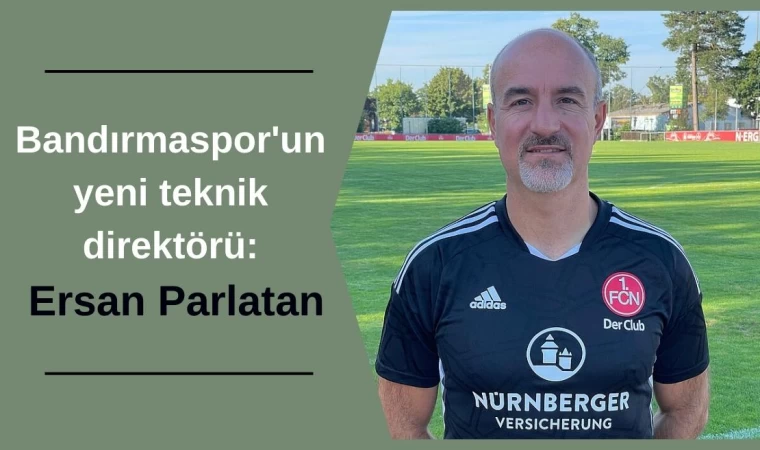 Bandırmaspor’un yeni teknik direktörü: Ersan Parlatan