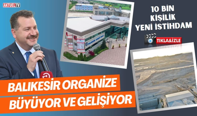 Balıkesir Organize Sanayi Bölgesi Büyüyor ve Gelişiyor