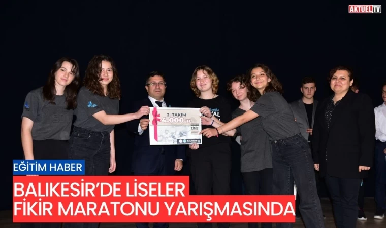 Balıkesir’de Liseler Fikir Maratonu Yarışmasında