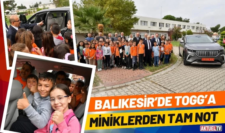 Balıkesir'de TOGG'a Miniklerden Tam Not