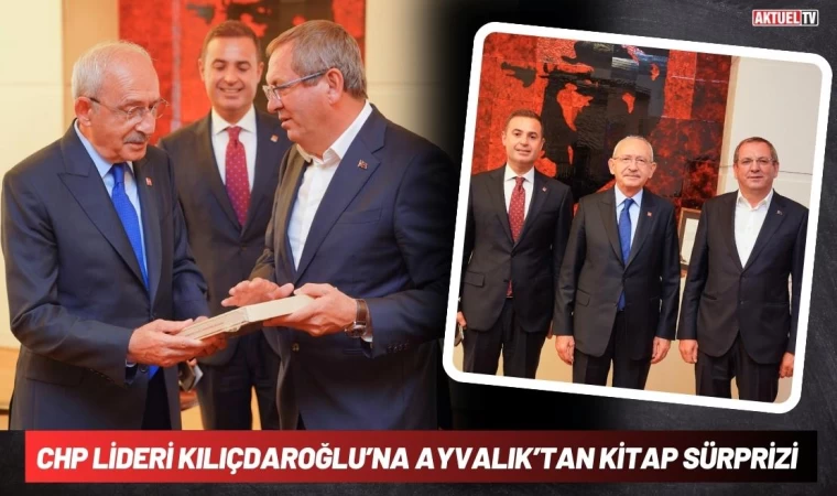 CHP Lideri Kılıçdaroğlu’na Ayvalık’tan Kitap Sürprizi