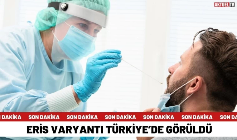 Eris Varyantı Türkiye’de Görüldü