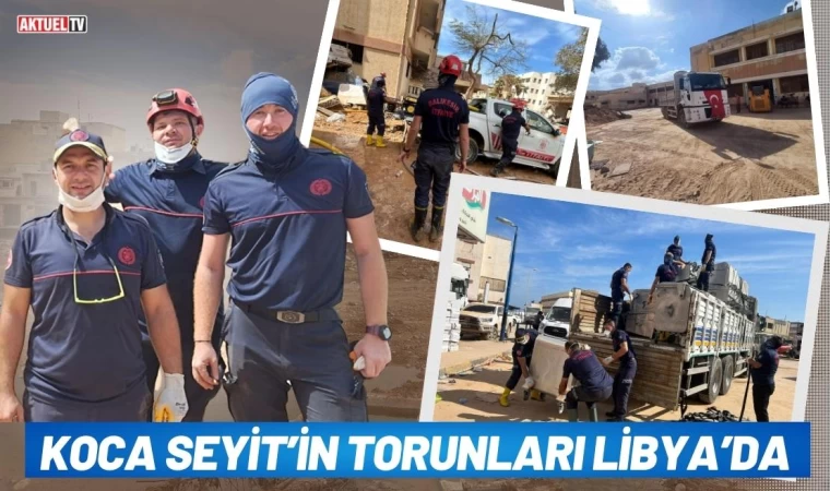 Koca Seyit’in Torunları Libya’da
