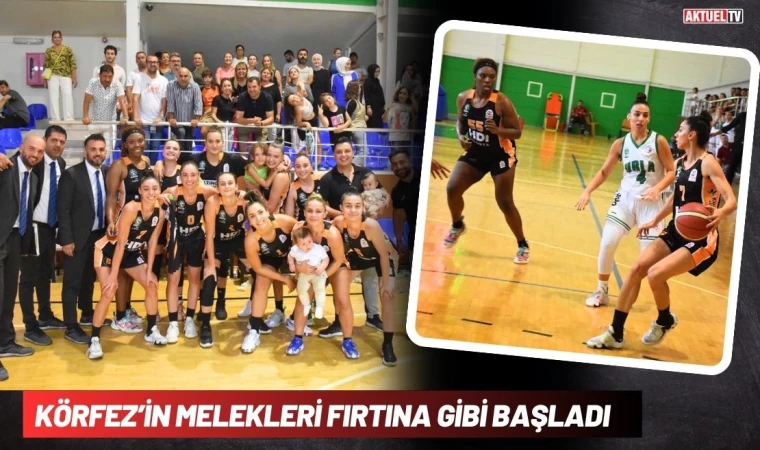 Körfez’in Melekleri Fırtına Gibi Başladı