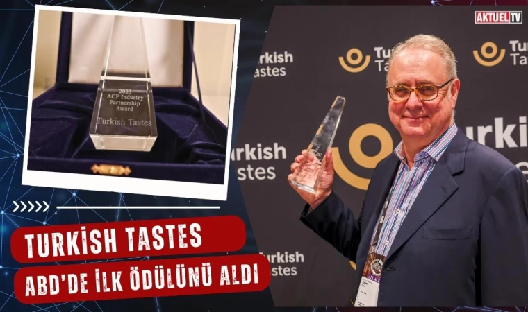 Turkish Tastes ABD’de İlk Ödülünü Aldı