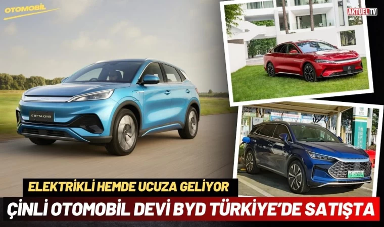 Çinli Otomobil Devi BYD Türkiye’de Satışta