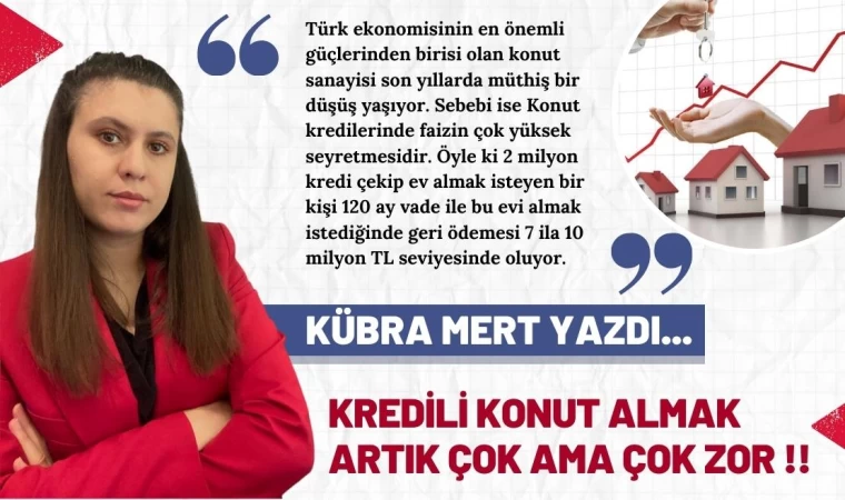 Krediler ile Ev Sahibi Olmak Zorlaştı