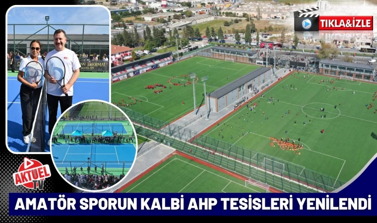 Yenilenen Ahp Tesisleri Balıkesirlileri Bekliyor