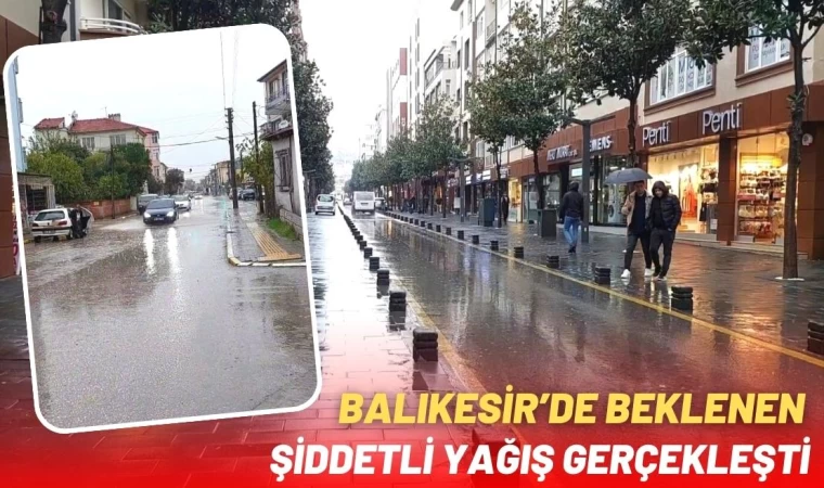 Balıkesir’de Beklenen Yağış Gerçekleşti