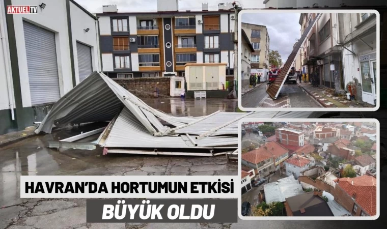 Havran’da Hortumun Etkileri Büyük Oldu