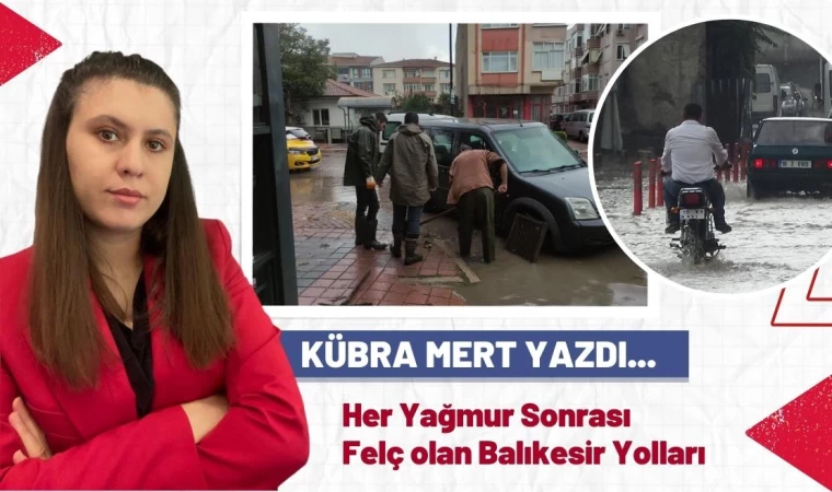 Her Yağmur Sonrası Felç Olan Yollarımız