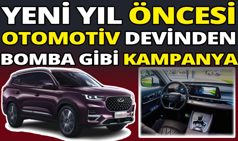 Otomotiv Devi Chery’den Bomba Gibi Kampanya