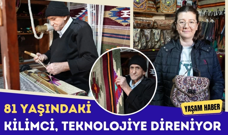 81 Yaşındaki Kilimci, Teknolojiye Direniyor