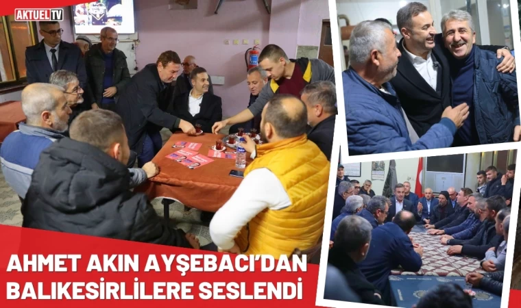 Ahmet Akın Ayşebacı’dan Balıkesirlilere Seslendi