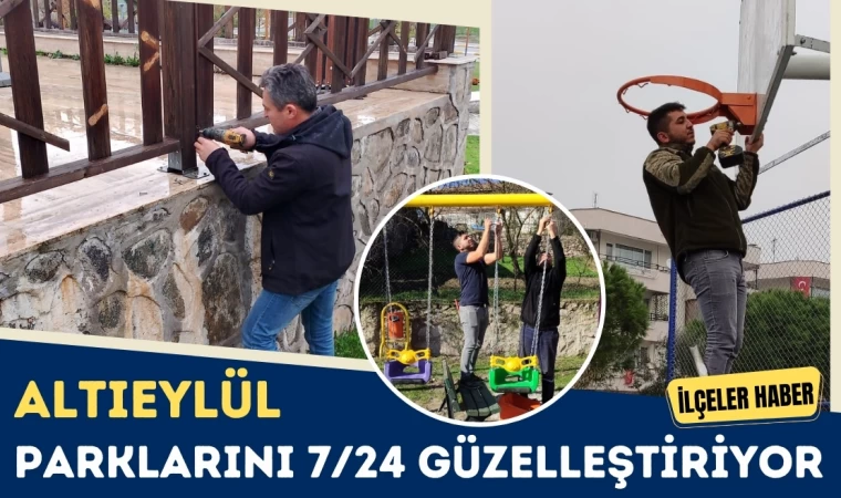 Altıeylül Parklarını 7/24 Güzelleştiriyor