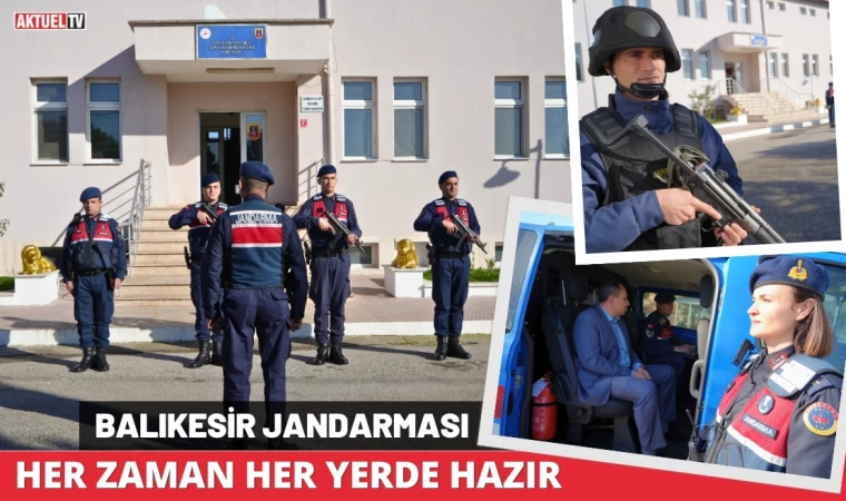 Balıkesir Jandarması Her Zaman Her Yerde Hazır