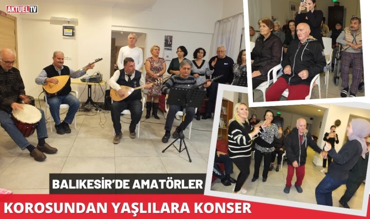 Balıkesir’de Amatörler Korosundan Yaşlılara Konser