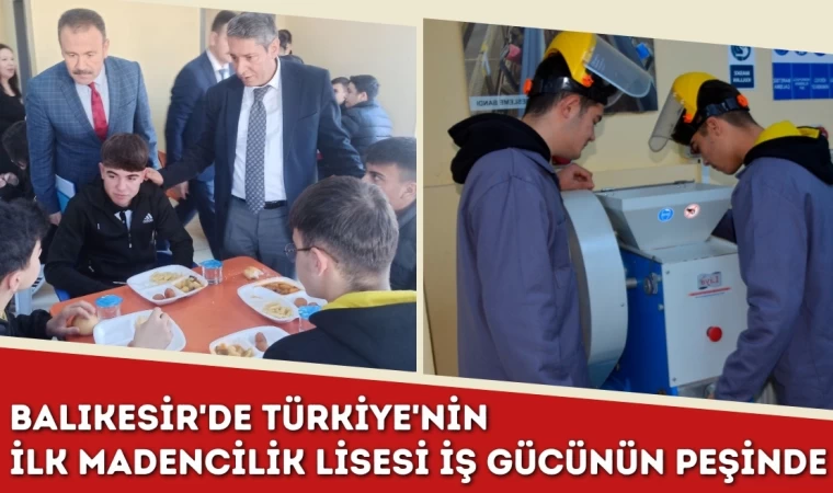 Balıkesir'de Türkiye'nin İlk Madencilik Lisesi İş Gücünün Peşinde