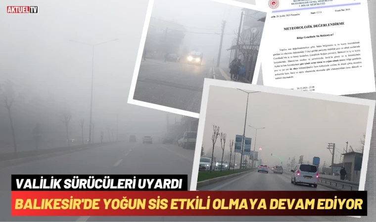 Balıkesir'de Yoğun Sis Etkili Olmaya Devam Ediyor