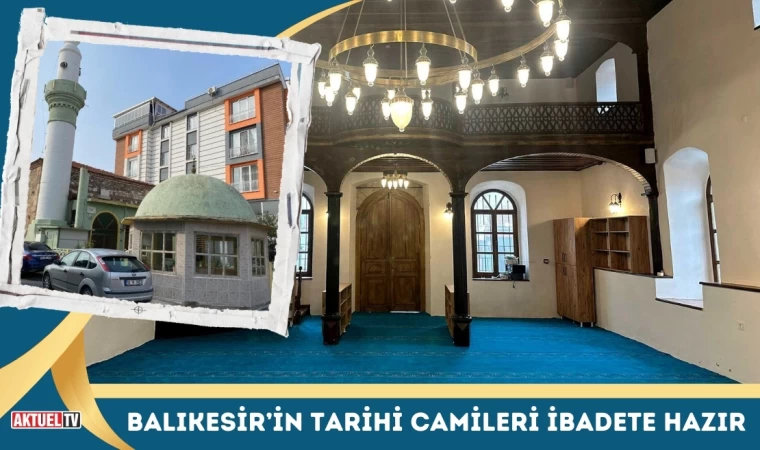 Balıkesir’in Tarihi Camileri İbadete Hazır