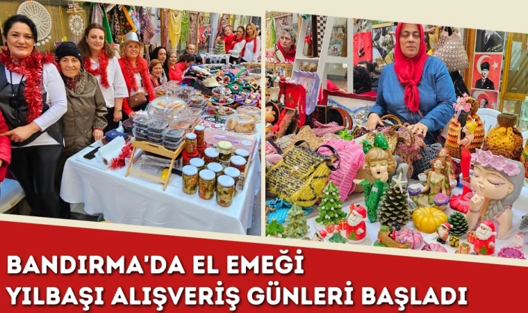 Bandırma'da El Emeği Yılbaşı Alışveriş Günleri Başladı