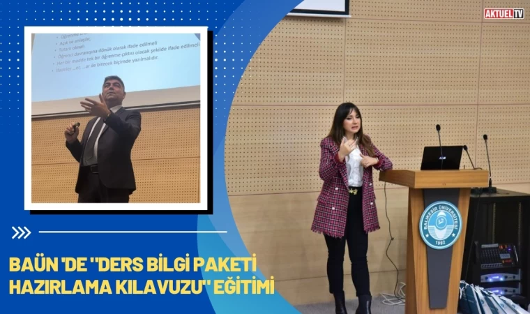 BAÜN 'de "Ders Bilgi Paketi Hazırlama Kılavuzu" Eğitimi