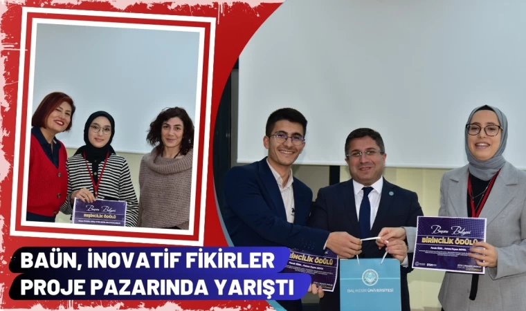 BAÜN, İnovatif Fikirler Proje Pazarında Yarıştı