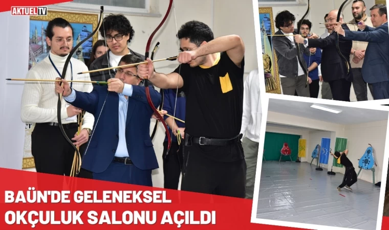 BAÜN'de Geleneksel Okçuluk Salonu Açıldı