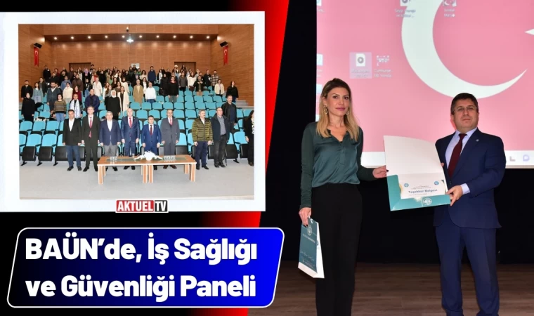 BAÜN’de, İş Sağlığı ve Güvenliği Paneli