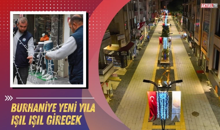 Burhaniye Yeni Yıla Işıl Işıl Girecek