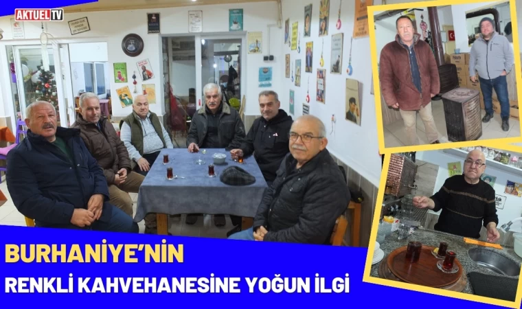 Burhaniye’nin Renkli Kahvehanesine Yoğun İlgi