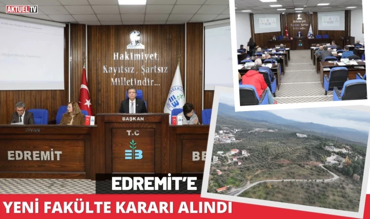 Edremit’e Yeni Fakülte Kararı Alındı