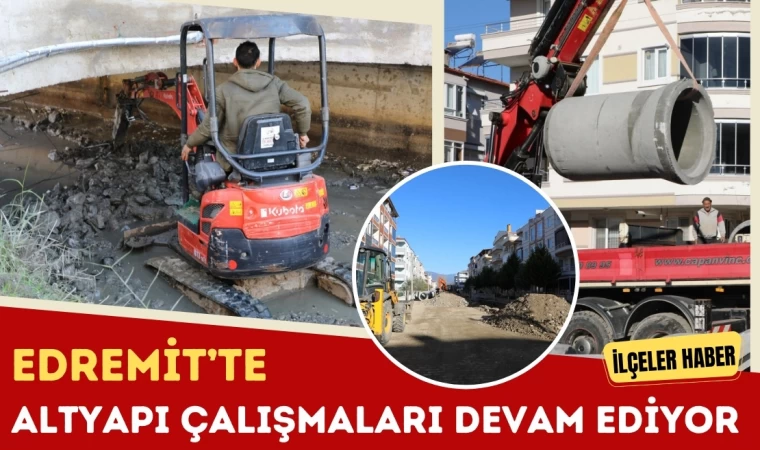 Edremit’te Altyapı Çalışmaları Devam Ediyor