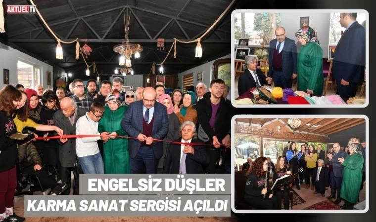 Engelsiz Düşler Karma Sanat Sergisi Açıldı ​​​​​​​