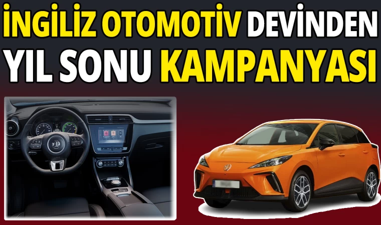 İngiliz Otomotiv Devi MG’den Şok Kampanya