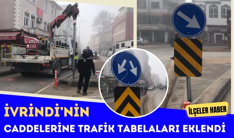 İvrindi’nin Caddelerine Trafik Tabelaları Eklendi