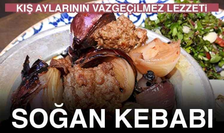 Kış Aylarının Vazgeçilmez Lezzeti: Soğan Kebabı