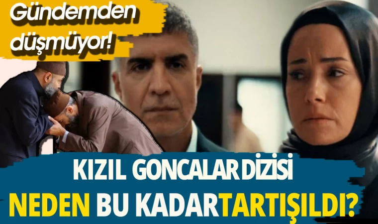 Kızıl Goncalar Dizisi Gündemden Düşmüyor