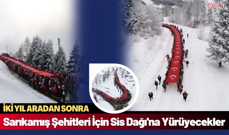 Sarıkamış Şehitleri İçin Sis Dağı'na Yürüyecekler