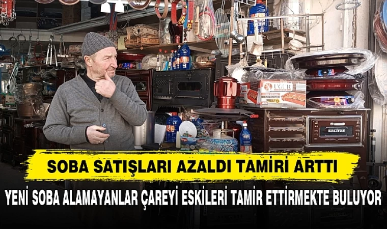 Soba Satışları Azaldı, Tamiri Arttı