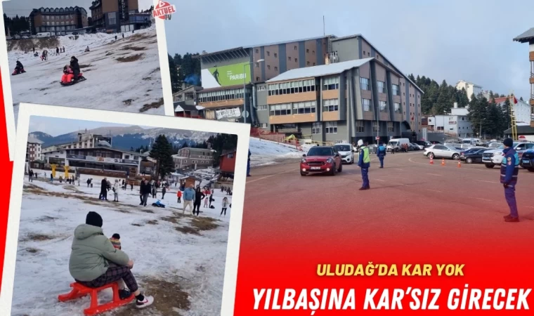 Uludağ, Bu Yılbaşına Kar’sız Girecek