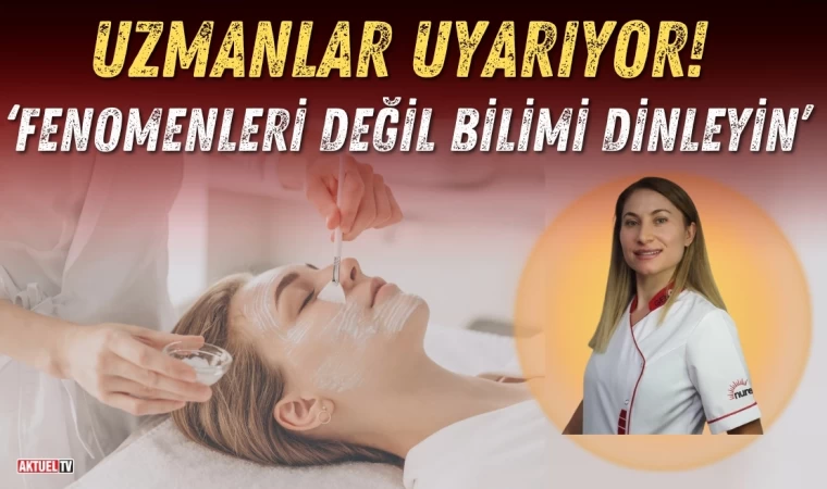 Uzmanlar Uyarıyor: ‘Fenomenleri Değil Bilimi Dinleyin’