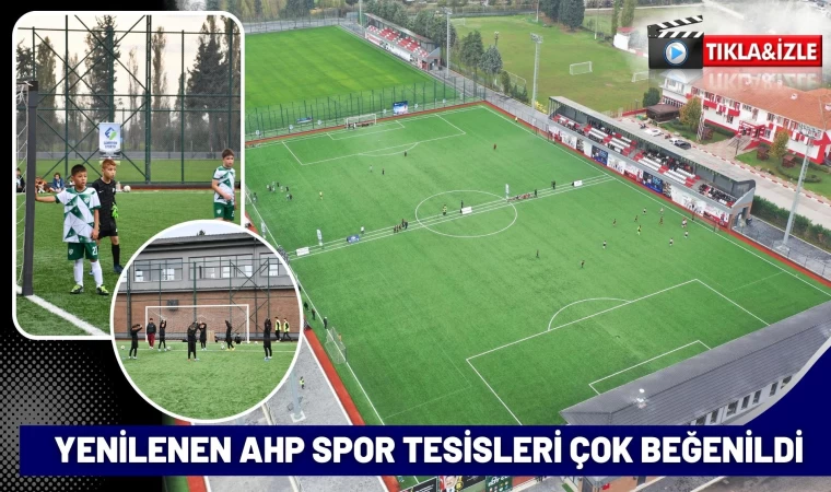 Yenilenen Ahp Spor Tesisleri Çok Beğenildi