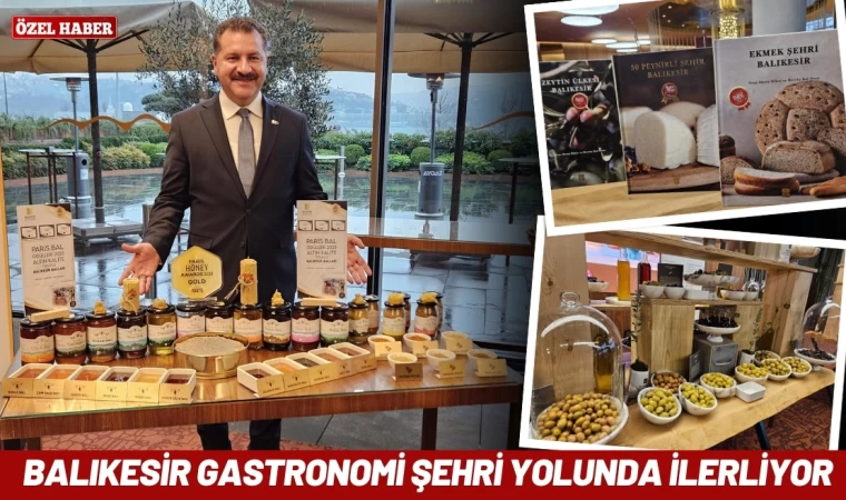 BALIKESİR GASTRONOMİ ŞEHRİ YOLUNDA İLERLİYOR