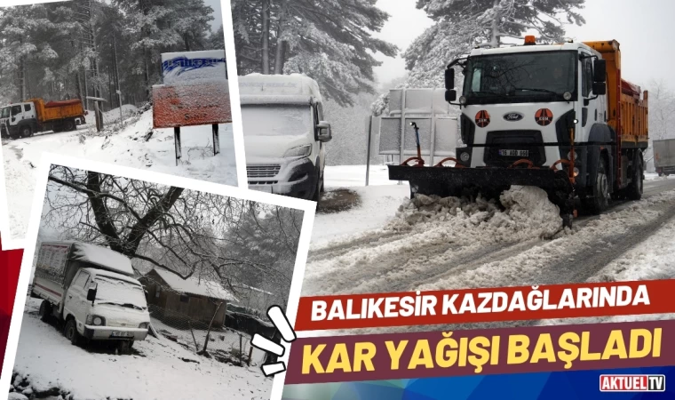 Balıkesir Kazdağları’nda kar yağışı etkili oluyor   