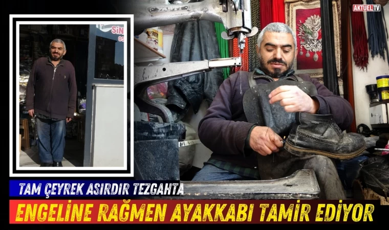 Bedensel engelli kunduracı, çeyrek asırdır ayakkabı tamir ediyor