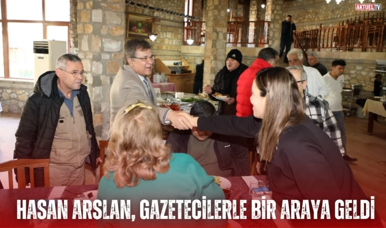 Hasan Arslan, gazetecilerle bir araya geldi