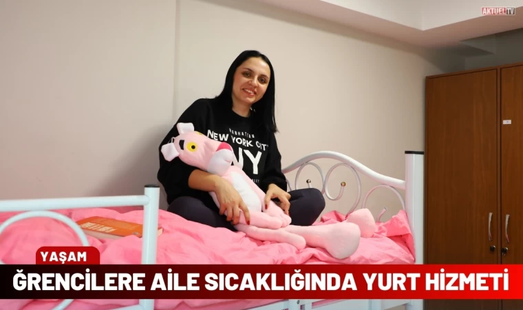 Kız öğrencilere aile sıcaklığı ortamında yurt hizmeti