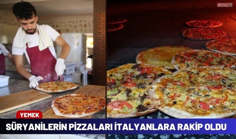 Süryanilerin pizzaları İtalya’ya rakip oldu